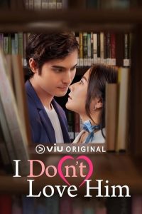 I Do(n’t) Love Him: Season 1